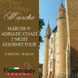 MARCHE & ADRIATIC COAST - 7 NIGHT GOURMET TOUR