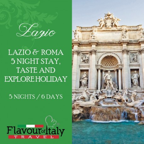 LAZIO & ROMA - 5 NIGHT STAY, TASTE AND EXPLORE HOLIDAY